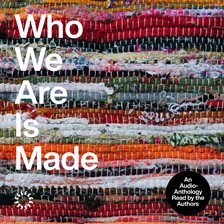 Imagen de portada para Who We Are Is Made