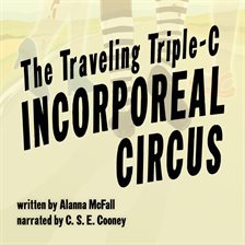 Imagen de portada para The Traveling Triple-C Incorporeal Circus
