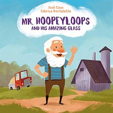 Cover image for Mr. Hoopeyloops and His Amazing Glass