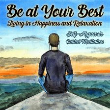 Cover image for Living in Happiness and Relaxation Be Your Best