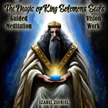 Imagen de portada para The Magic of King Solomons Seals: Guided Meditation Vision Work