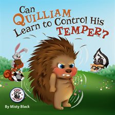 Cover image for Can Quilliam Learn to Control His Temper?
