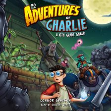 Cover image for Adventures of Charlie: A 6th Grade Gamer #2