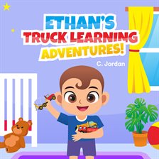 Cover image for Ethan's Truck Learning Adventures!