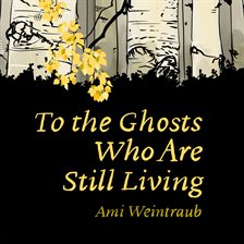 Imagen de portada para To the Ghosts Who Are Still Living