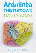 Cover image for Araminta Thistledown Moves House