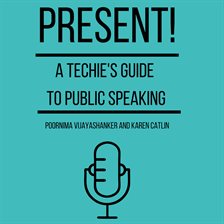 Cover image for Present! A Techie's Guide to Public Speaking