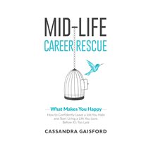 Cover image for Midlife Career Rescue: What Makes You Happy