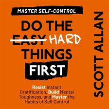 Imagen de portada para Do the Hard Things First: Master Self-Control