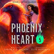 Cover image for Grand Hadri: Phoenix Heart: Season One, Episode Five