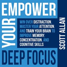 Imagen de portada para Empower Your Deep Focus