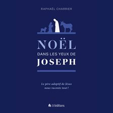 Noël dans les yeux de Joseph Noël dans les yeux de Joseph