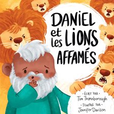 Daniel et les lions affamés Daniel et les lions affamés