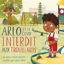 Arlo et le club interdit aux trouillards Arlo et le club interdit aux trouillards