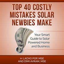 Cover image for Top 40 Costly Mistakes Solar Newbies Make