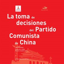 Cover image for La Toma De Decisiones Del Partido Comunista De China