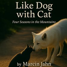 Like Cats and Dogs Four Seasons in the Mountains