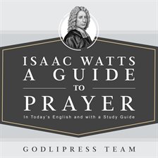 Cover image for Isaac Watts a Guide to Prayer