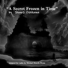 Cover image for "A Secret Frozen in Time" by Shunrō Oshikawa