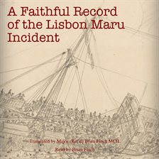 Cover image for A Faithful Record of the 'Lisbon Maru' Incident