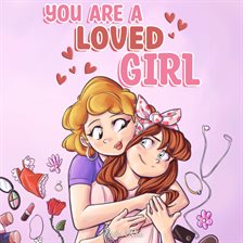 Cover image for You are a Loved Girl