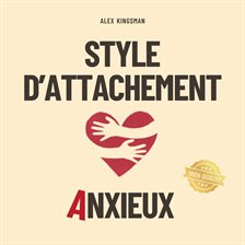 Style d'Attachement Anxieux