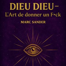 Dieu Dieu – L'Art de donner un F*ck