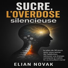 Sucre, l'overdose silencieuse