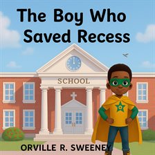 The Boy Who Saved Recess