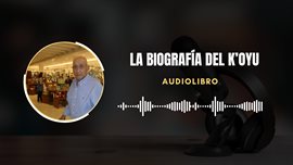 La biografía del K'oyu La biografía del K'oyu