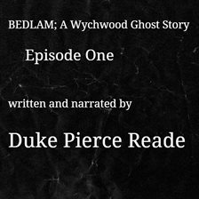 Bedlam; a Wychwood Ghost Story