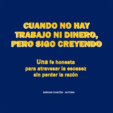 Cuando No Hay Trabajo ni Dinero, pero Sigo Creyendo