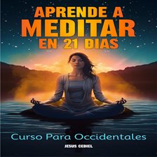 Aprende a Meditar en 21 Días