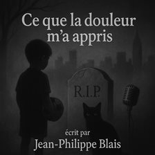 Ce que la douleur m'a appris