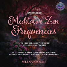 Imagen de portada para Overture of Meditative Zen Frequencies for Deep Relaxation, Holistic Wellness & Sound Sleep