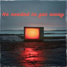 Cover image for He Needed to Get Away
