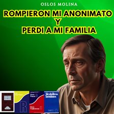 Imagen de portada para Rompieron MI Anonimato Y Perdi a MI Familia