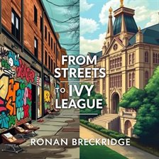 Cover image for From Streets to Ivy League: The Triumph of a Newark Scholar