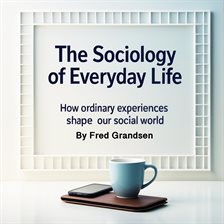 Cover image for The Sociology of Everyday Life