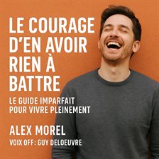 Le Courage d'en avoir rien à battre