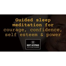 Cover image for Guided Sleep Meditation for Courage, Confidence, Self Esteem & Power - A Guided Meditation - DST Hy