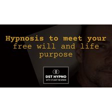 Imagen de portada para Hypnosis to Meet Your Free Will and Life Purpose - A Guided Meditation - DST Hypno With Stu Newman