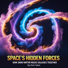 Cover image for Space's Hidden Forces