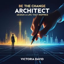 Cover image for Be the Change Architect