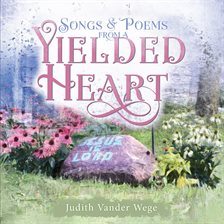 Cover image for Songs and Poems From a Yielded Heart