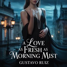 A Love as Fresh as Morning Mist