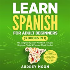 Imagen de portada para Learn Spanish for Adult Beginners (3 Books in 1)