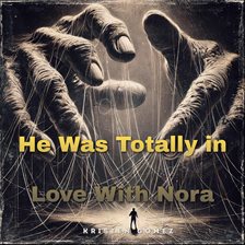 He Was Totally in Love With Nora