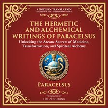 Cover image for The Hermetic and Alchemical Writings of Paracelsus