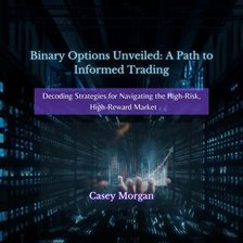 Cover image for Binary Options Unveiled: A Path to Informed Trading